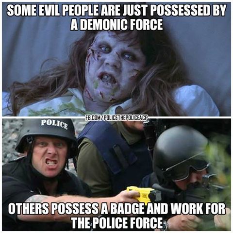 Evil Police Officers, evil cops, Some people are just possessed by a demonic force, others possess a badge and work for a police force.